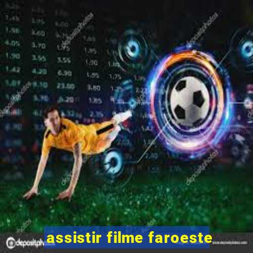 assistir filme faroeste